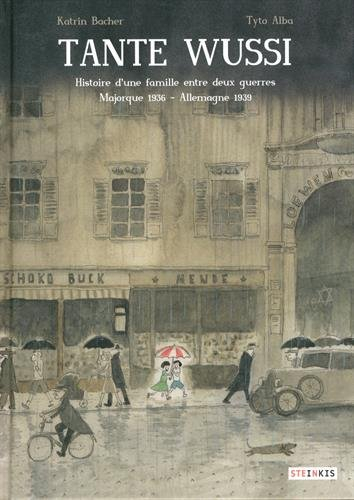Tante Wussi : histoire d'une famille entre deux guerres : Majorque 1936-Allemagne 1939