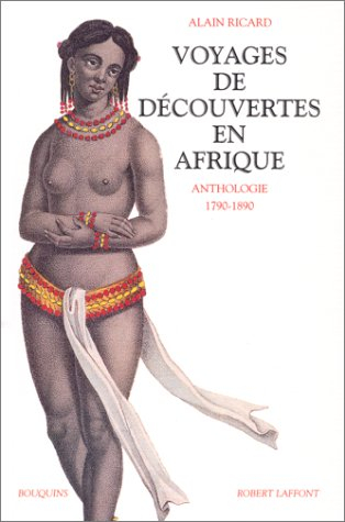 Voyages de découvertes en Afrique : anthologie 1790-1890