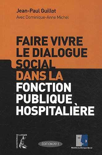 Faire vivre le dialogue social dans la fonction publique hospitalière