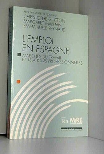 L'Emploi en Espagne : marchés du travail et relations professionnelles