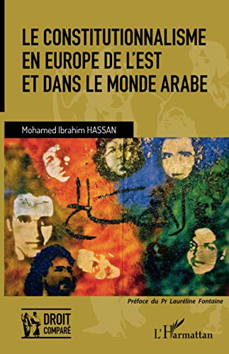 Le constitutionnalisme en Europe de l'Est et dans le monde arabe