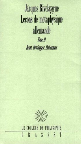 Leçons de métaphysique allemande. Vol. 2. Kant, Heidegger, Habermas