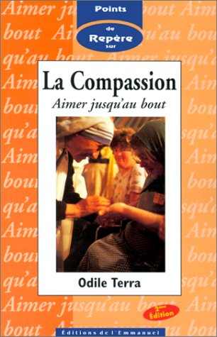 Points de repères sur la compassion : aimer jusqu'au bout
