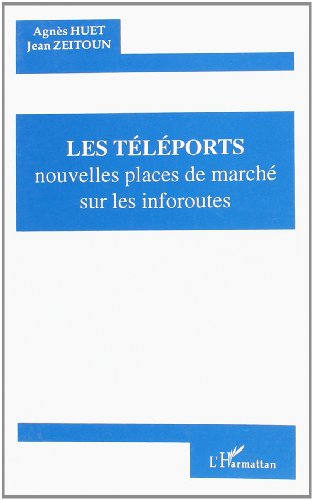 Les téléports : nouvelles places de marché sur les inforoutes