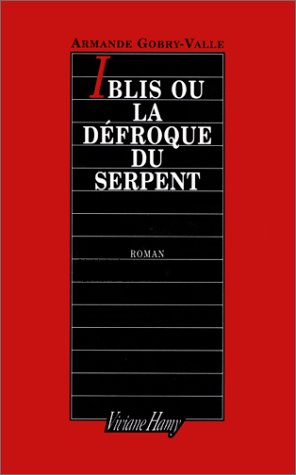 Iblis ou la Défroque du serpent