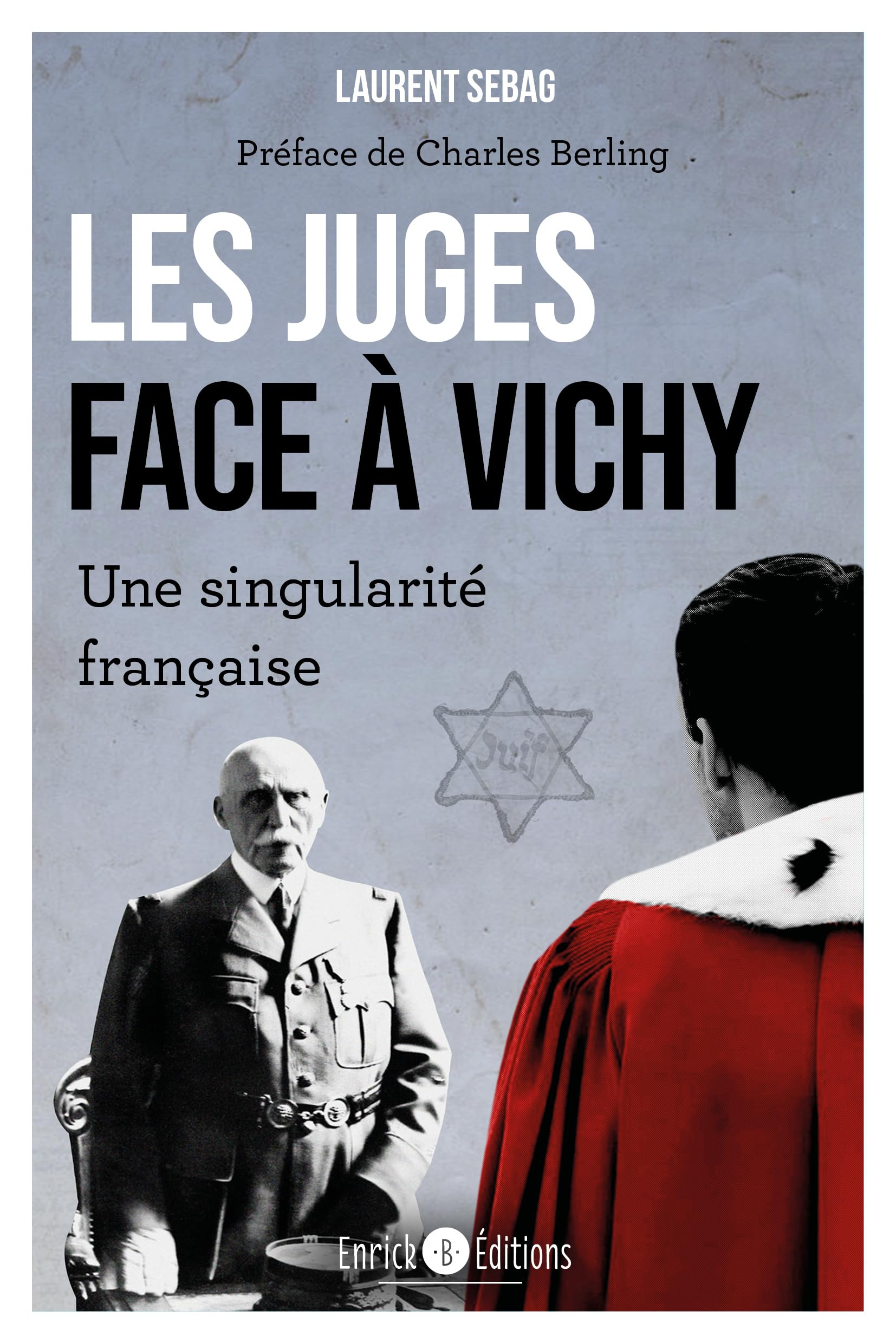 Les juges face à Vichy: Une singularité française
