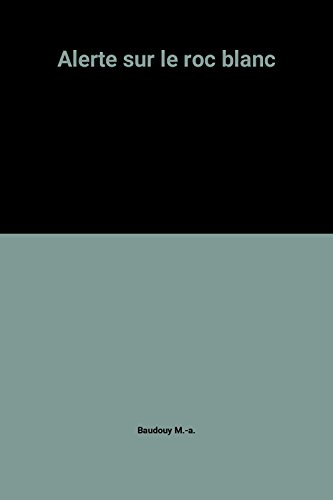 alerte sur le roc blanc