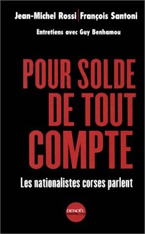 Pour solde de tout compte : les nationalistes corses parlent