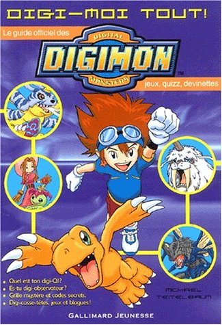 Digi-moi tout : le guide officiel des Digimon : jeux, quizz, devinettes