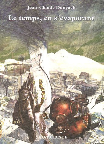 Le temps, en s'évaporant : recueil de nouvelles