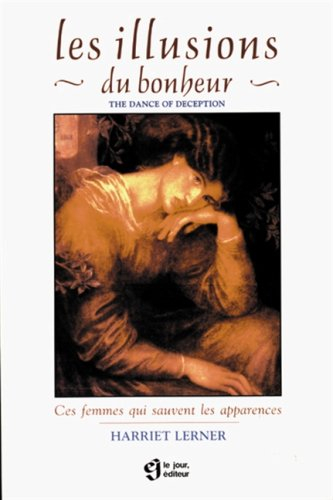 les illusions du bonheur. ces femmes qui sauvent les apparences