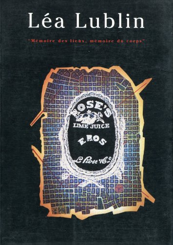 Léa Lublin : mémoire des lieux, mémoire du corps