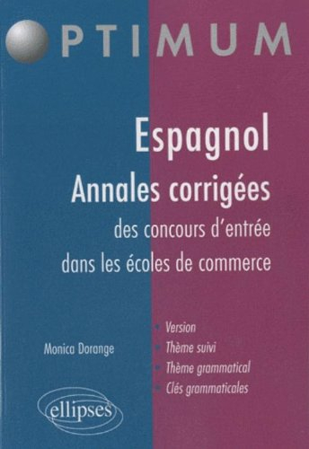 Espagnol : annales corrigées des concours d'entrée dans les écoles de commerce : version, thème suiv