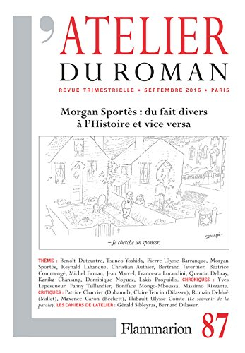 Atelier du roman (L'), n° 87. Morgan Sportès : du fait divers à l'histoire et vice versa