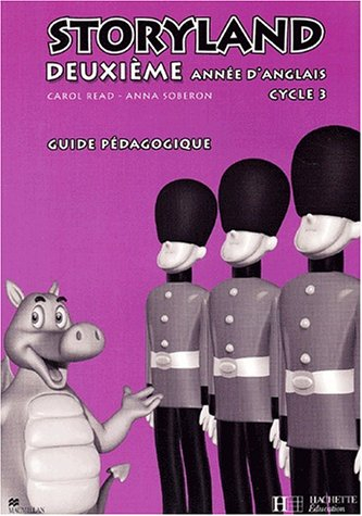 Storyland deuxième année d'anglais, cycle 3 : guide du professeur