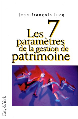 Les 7 paramètres de la gestion de patrimoine