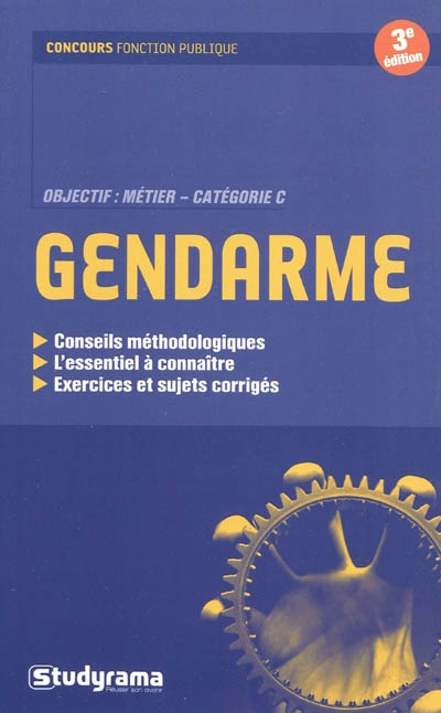 Gendarme : objectif métier, catégorie C : conseils méthodologiques, l'essentiel à connaître, exercic