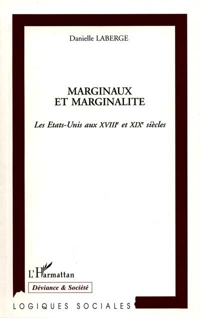 Marginaux et marginalité : les Etats-Unis aux XVIIIe et XIXe siècles