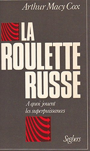 La Roulette russe, à quoi jouent les super-puissances