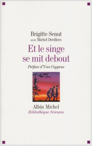 Et le singe se mit debout... : aventures africaines d'une paléontologue
