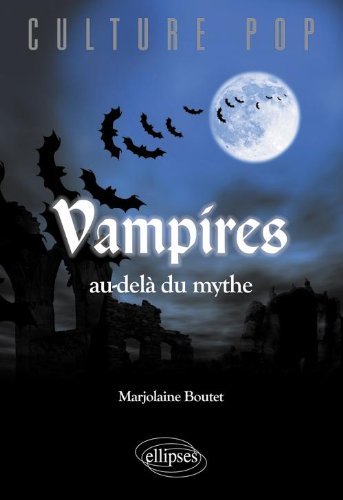 Vampires : au-delà du mythe
