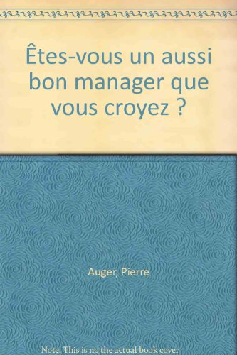 Etes-vous un aussi bon manager que vous le croyez ?