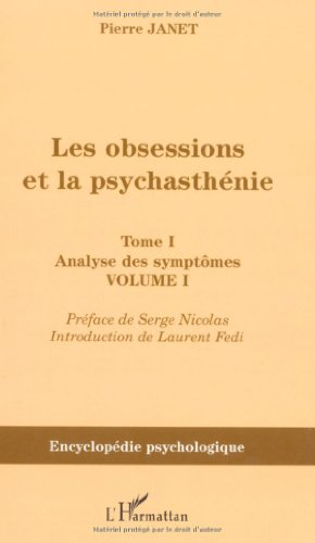Les obsessions et la psychasthénie. Vol. I-1. Analyse des symtômes