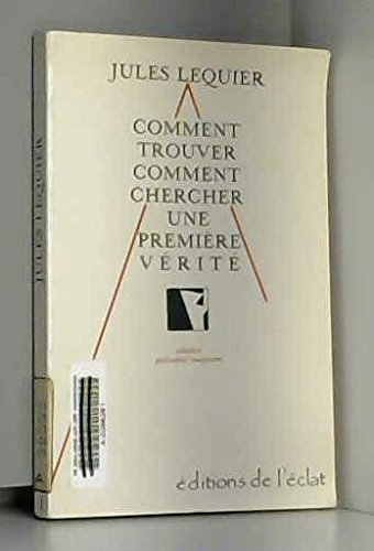 Comment trouver, comment chercher une première vérité ?