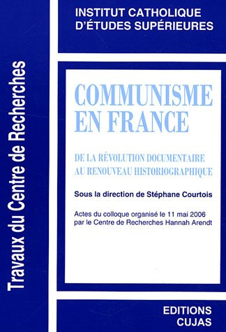 Communisme en France : de la révolution documentaire au renouveau historiographique : actes du collo