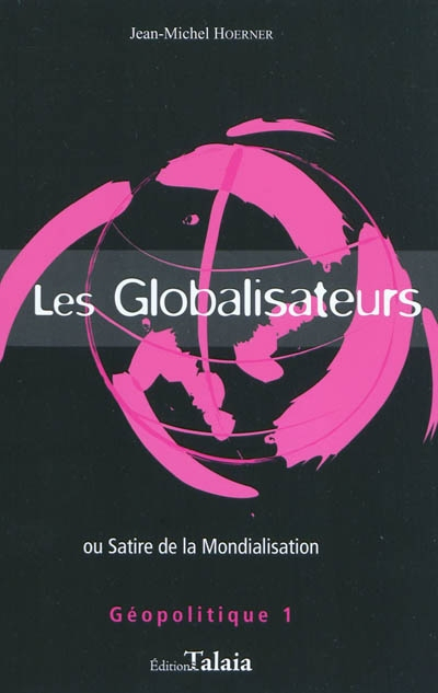 Les Globalisateurs ou Satire de la mondialisation