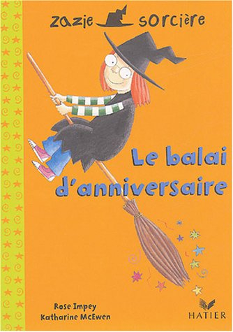 Zazie sorcière. Vol. 2004. Le balai d'anniversaire