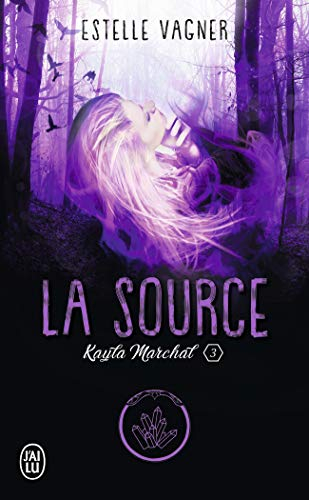 Kayla Marchal. Vol. 3. La source