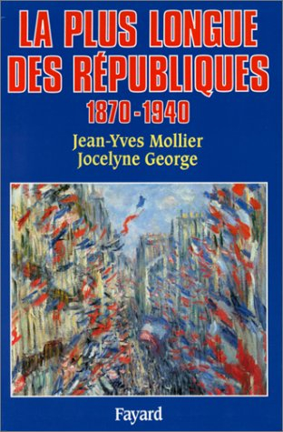 La Plus longue des républiques : 1870-1940