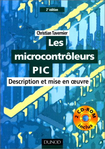 Les microcontrôleurs PIC : description et mise en oeuvre