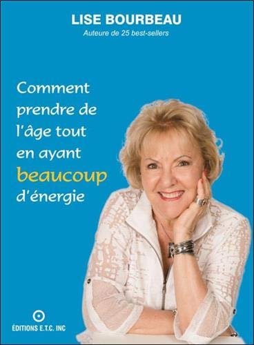 Comment prendre de l'âge tout en ayant beaucoup d'énergie