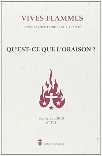 Vives flammes, n° 292. Qu'est-ce que l'oraison ?