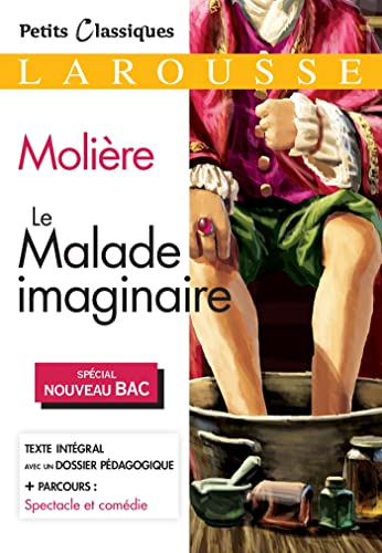 Le malade imaginaire : spécial nouveau bac