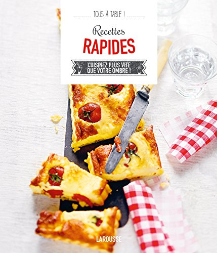 Recettes rapides : cuisinez plus vite que votre ombre !