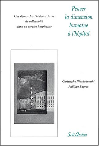 Penser la dimension humaine à l'hôpital : une démarche d'histoire de vie de collectivité dans un ser