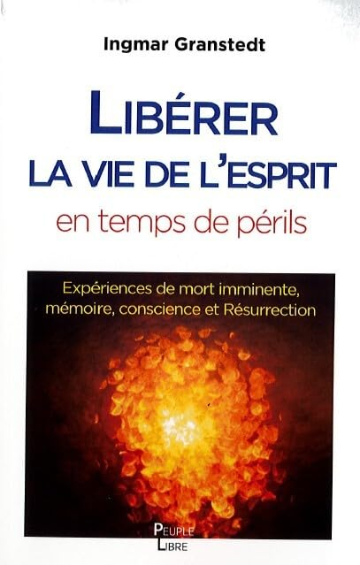 Libérer la vie de l'esprit en temps de périls : expériences de mort imminente, mémoire, conscience e
