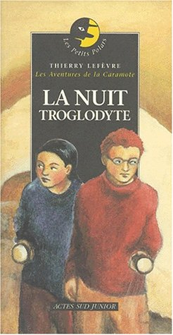 Les aventures de la Caramote. Vol. 2001. La nuit troglodyte