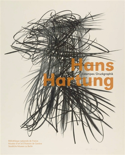 Hans Hartung : estampes : exposition, Paris, Bibliothèque nationale de France, du 12 octobre 2010 au