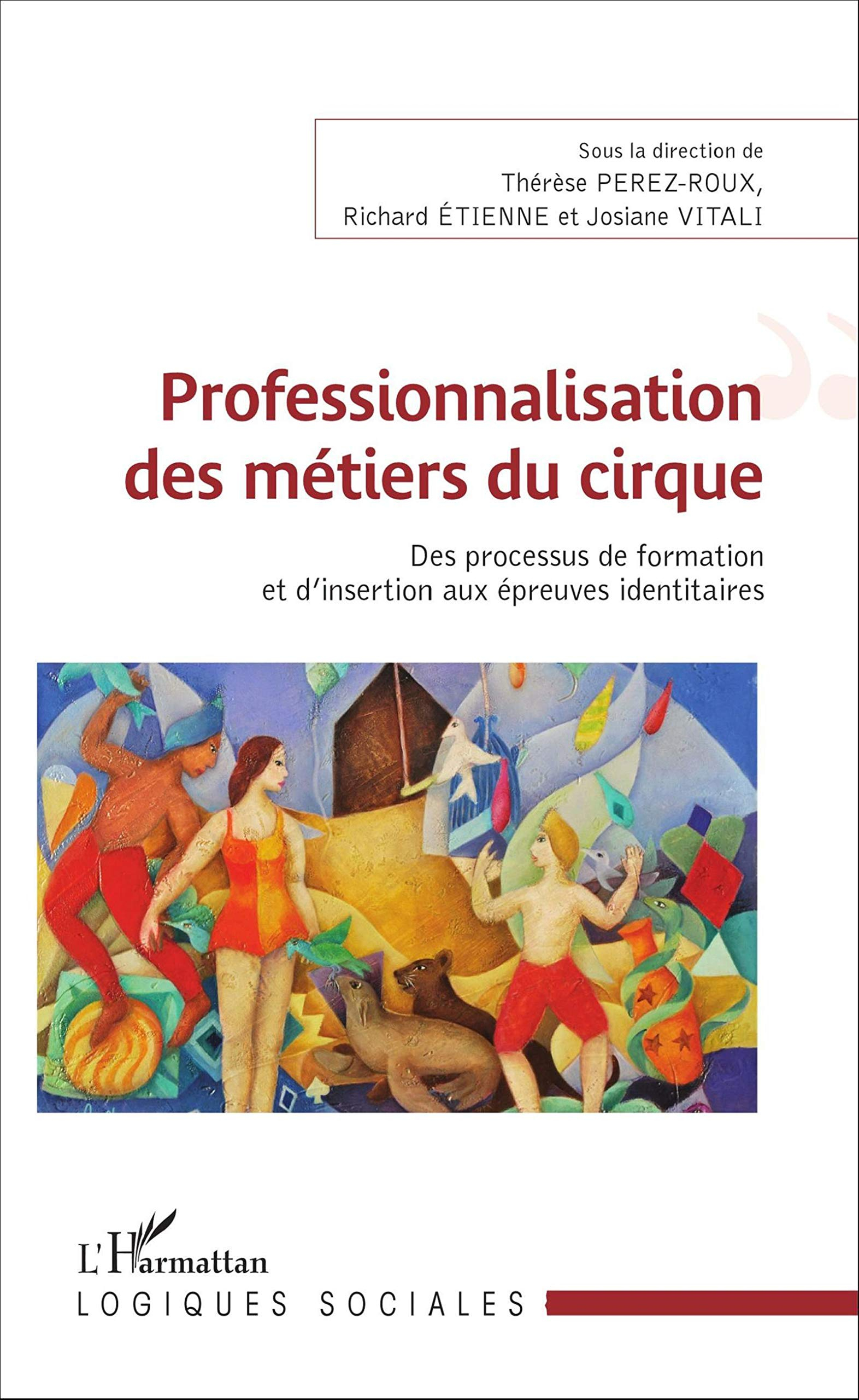 Professionnalisation des métiers du cirque : des processus de formation et d'insertion aux épreuves 
