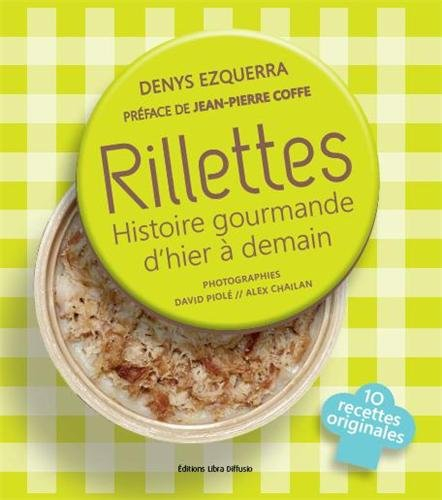 Rillettes : histoire gourmande d'hier à demain