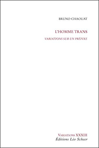 L'homme trans : variations sur un préfixe