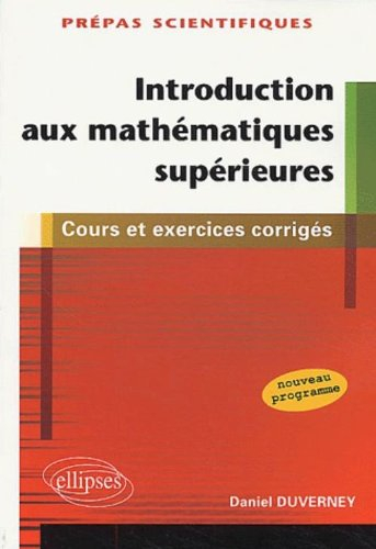 Introduction aux mathématiques supérieures : cours & exercices corrigés