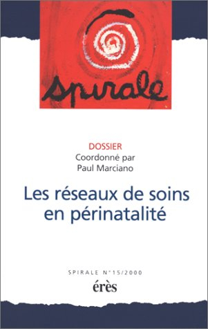 Spirale, n° 15. Les réseaux de soins en périnatalité
