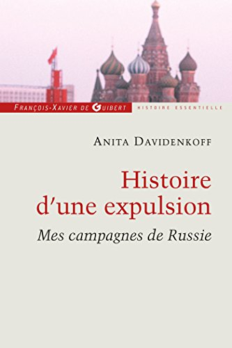 Histoire d'une expulsion : mes campagnes de Russie