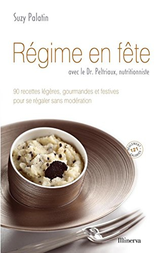 Régime en fête : 90 recettes légères, gourmandes et festives pour se régaler sans modération