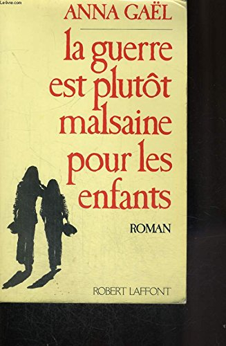 La Guerre est plutôt malsaine pour les enfants